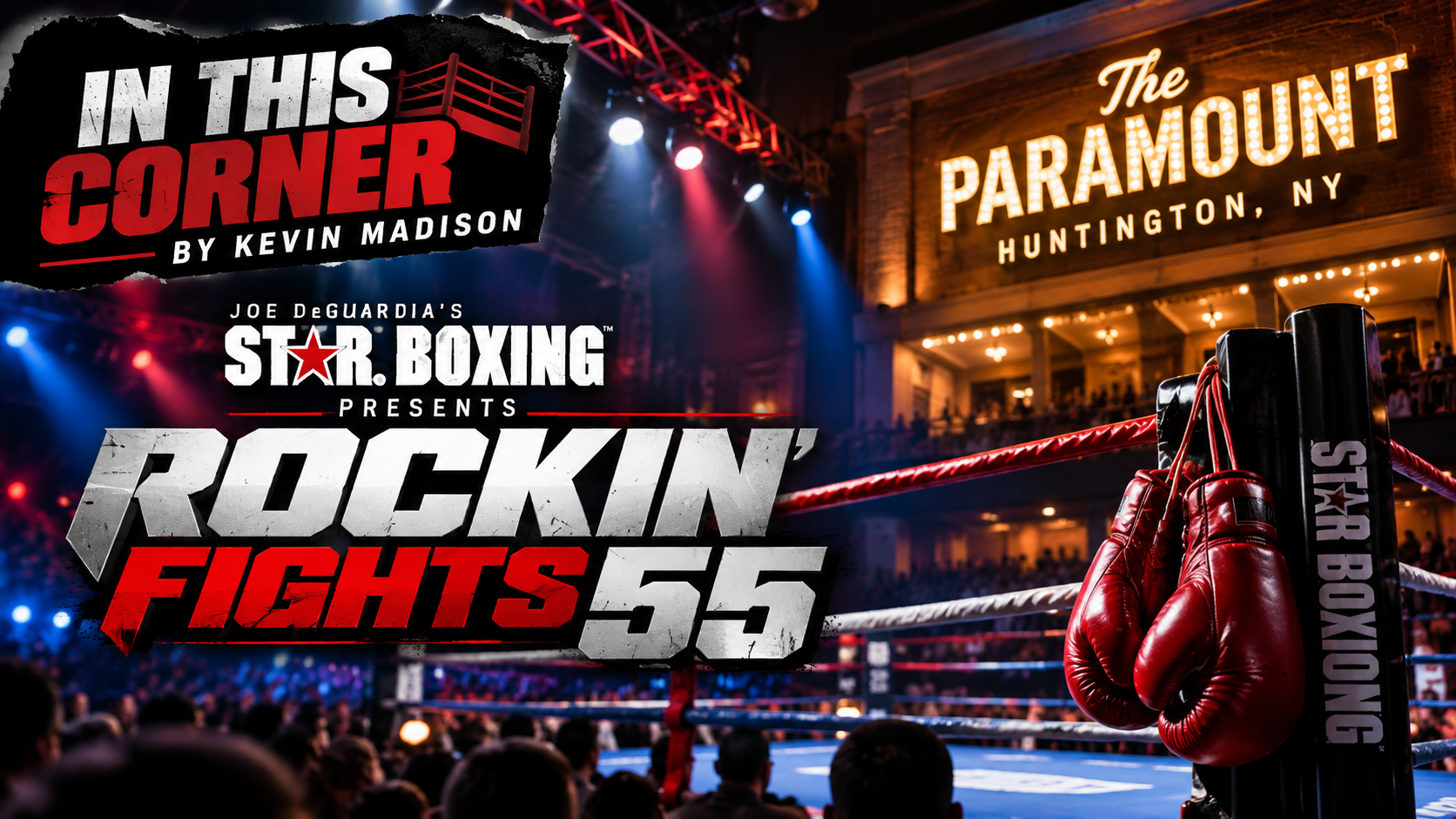 In This Corner: Rockin’ Fights 55 Returns to Huntington