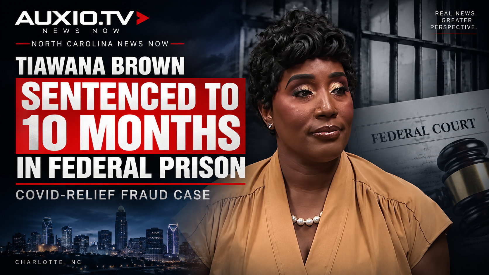 FORMER CHARLOTTE COUNCILWOMAN TIAWANA BROWN SENTENCED TO 10 MONTHS IN FEDERAL PRISON