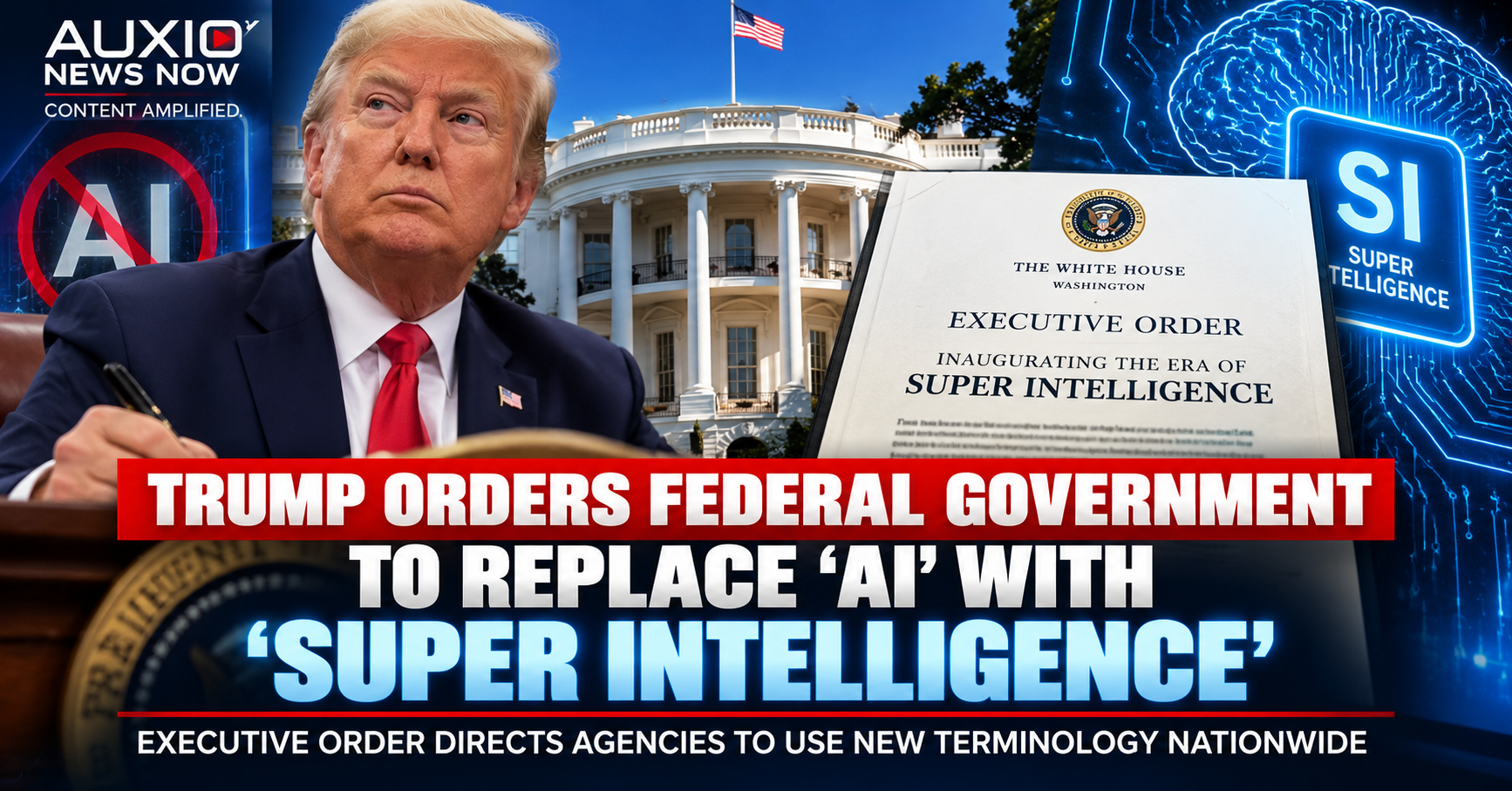 Trump Orders Federal Government to Replace “AI” With “Super Intelligence”